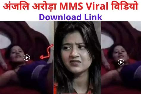 mms anjali arora video|Anjali Arora MMS Viral Video